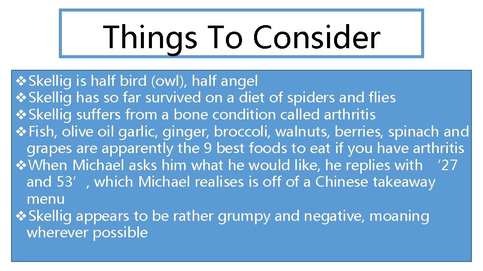 Things To Consider v. Skellig is half bird (owl), half angel v. Skellig has Things To Consider v. Skellig is half bird (owl), half angel v. Skellig has
