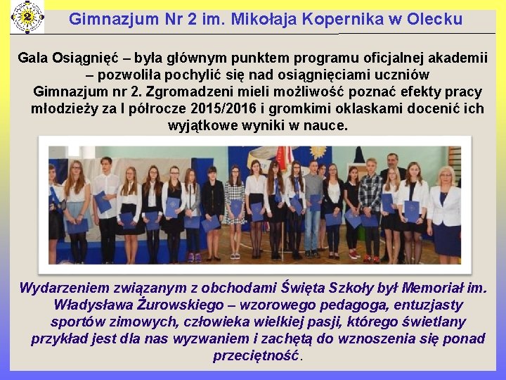 Gimnazjum Nr 2 im. Mikołaja Kopernika w Olecku Gala Osiągnięć – była głównym punktem