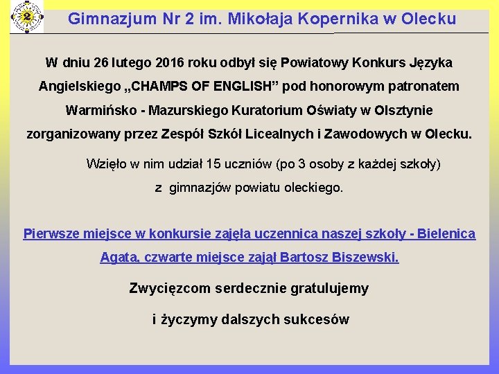 Gimnazjum Nr 2 im. Mikołaja Kopernika w Olecku W dniu 26 lutego 2016 roku