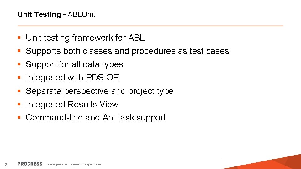 Unit Testing - ABLUnit § § § § 5 Unit testing framework for ABL