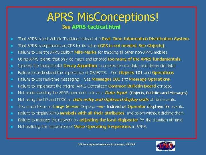 APRS Mis. Conceptions! See APRS-tactical. html n That APRS is just Vehicle Tracking instead