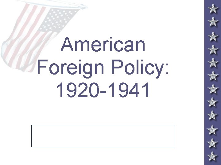 American Foreign Policy: 1920 -1941 