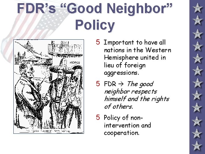 FDR’s “Good Neighbor” Policy 5 Important to have all nations in the Western Hemisphere