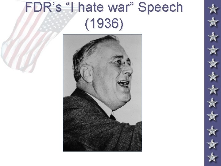 FDR’s “I hate war” Speech (1936) 