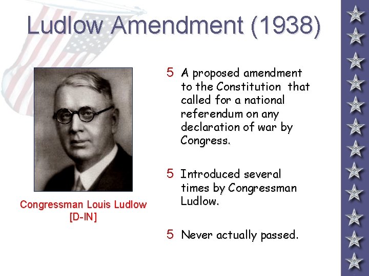 Ludlow Amendment (1938) 5 A proposed amendment to the Constitution that called for a