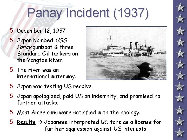 Panay Incident (1937) 5 December 12, 1937. 5 Japan bombed USS Panay gunboat &