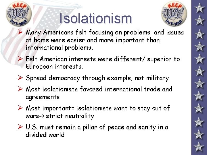 Isolationism Ø Many Americans felt focusing on problems and issues at home were easier