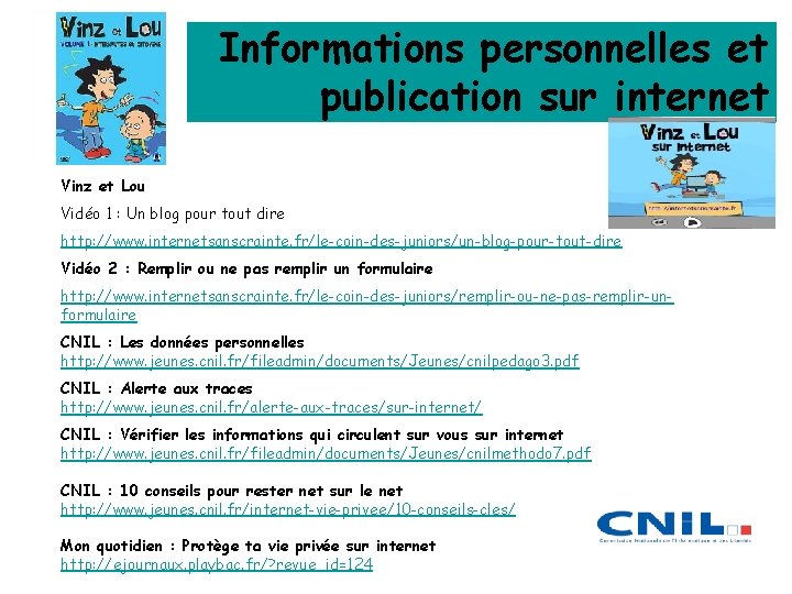 Informations personnelles et publication sur internet Vinz et Lou Vidéo 1 : Un blog