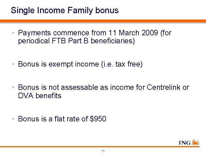 Single Income Family bonus • Payments commence from 11 March 2009 (for periodical FTB