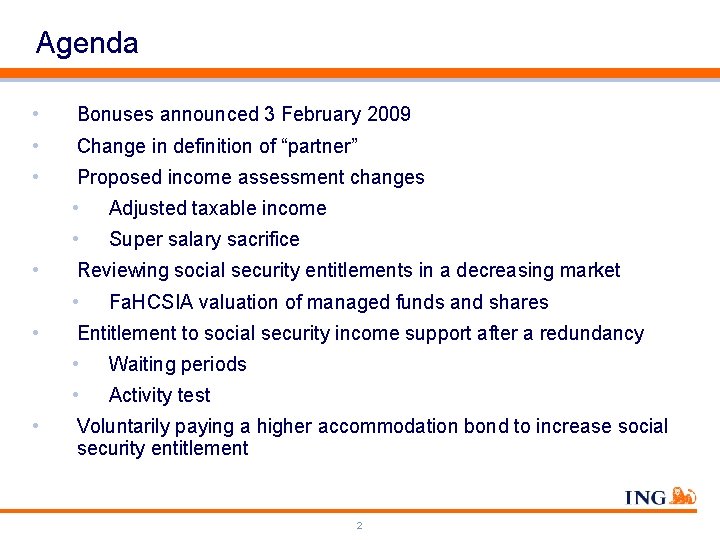 Agenda • Bonuses announced 3 February 2009 • Change in definition of “partner” •