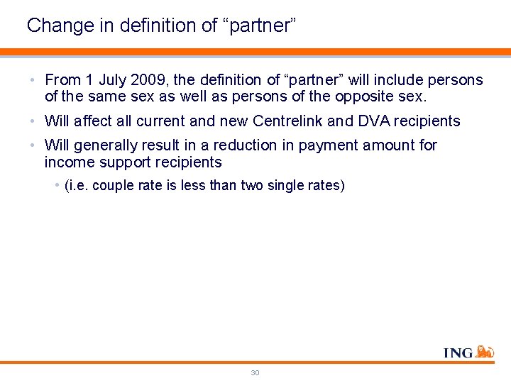 Change in definition of “partner” • From 1 July 2009, the definition of “partner”