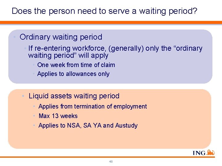 Does the person need to serve a waiting period? • Ordinary waiting period •