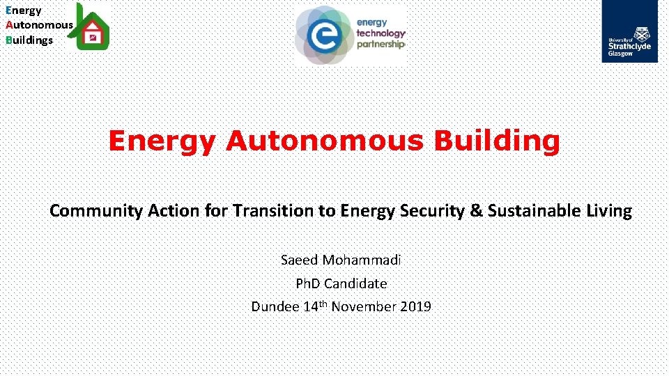 Energy Autonomous Buildings Energy Autonomous Building Community Action for Transition to Energy Security &