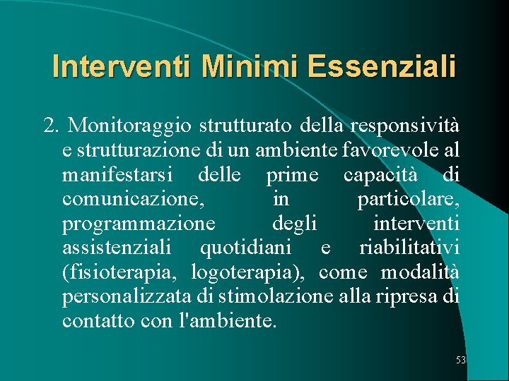 Interventi Minimi Essenziali 2. Monitoraggio strutturato della responsività e strutturazione di un ambiente favorevole