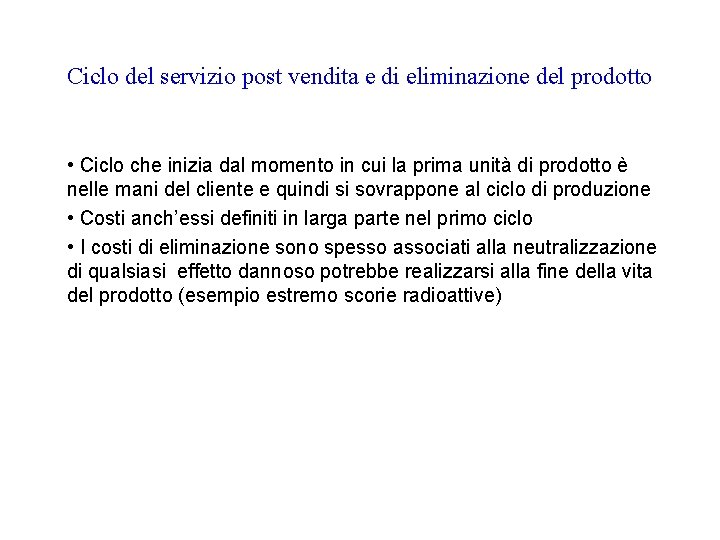 Ciclo del servizio post vendita e di eliminazione del prodotto • Ciclo che inizia