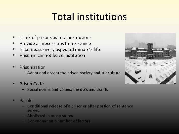 Total institutions • • Think of prisons as total institutions Provide all necessities for Total institutions • • Think of prisons as total institutions Provide all necessities for