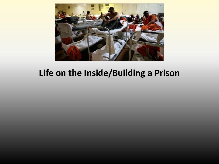 Life on the Inside/Building a Prison Life on the Inside/Building a Prison