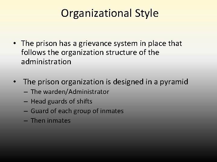 Organizational Style • The prison has a grievance system in place that follows the Organizational Style • The prison has a grievance system in place that follows the