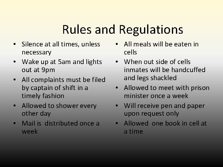 Rules and Regulations • Silence at all times, unless necessary • Wake up at Rules and Regulations • Silence at all times, unless necessary • Wake up at