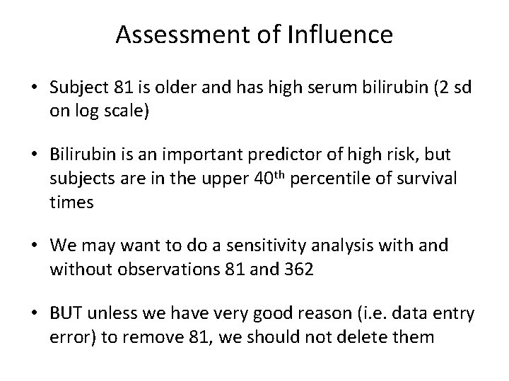 Assessment of Influence • Subject 81 is older and has high serum bilirubin (2