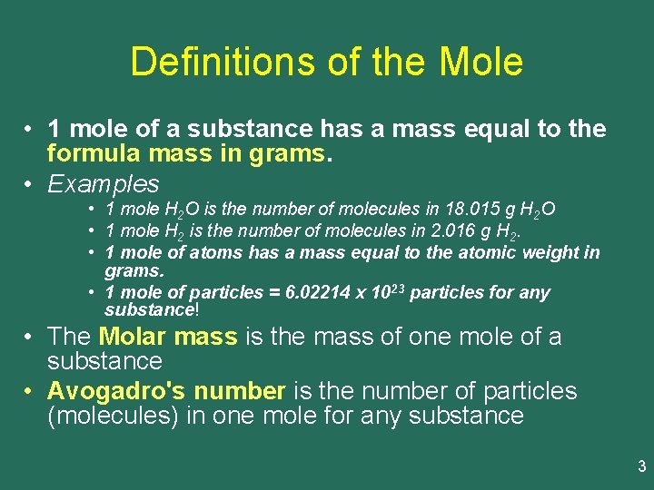Definitions of the Mole • 1 mole of a substance has a mass equal