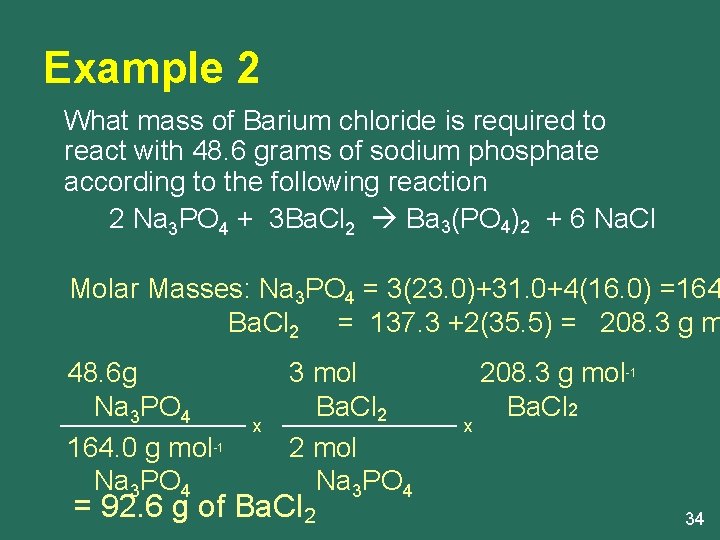 Example 2 What mass of Barium chloride is required to react with 48. 6