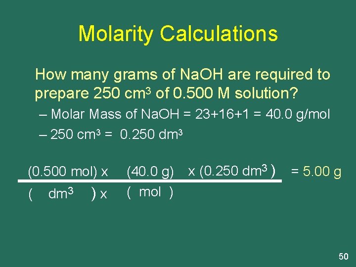 Molarity Calculations How many grams of Na. OH are required to prepare 250 cm