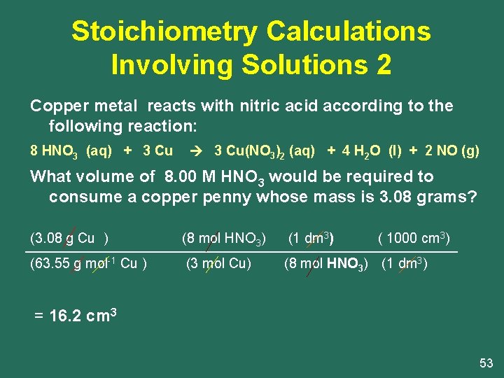 Stoichiometry Calculations Involving Solutions 2 Copper metal reacts with nitric acid according to the