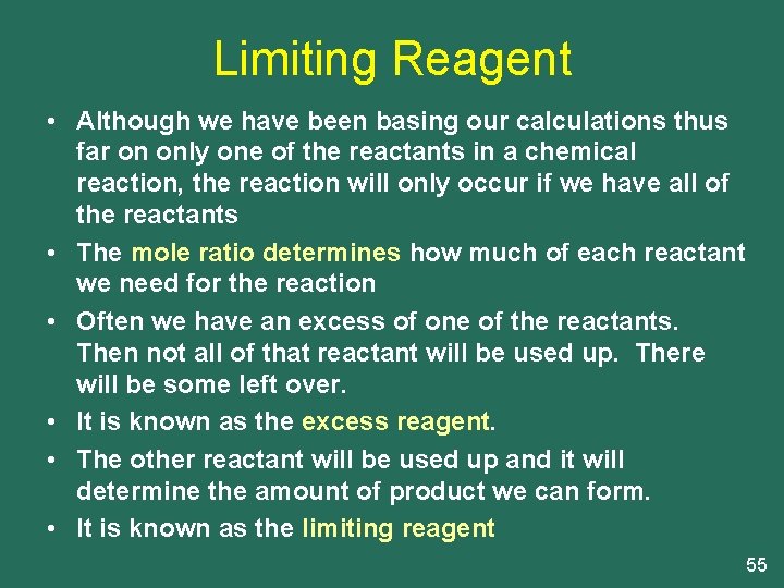 Limiting Reagent • Although we have been basing our calculations thus far on only