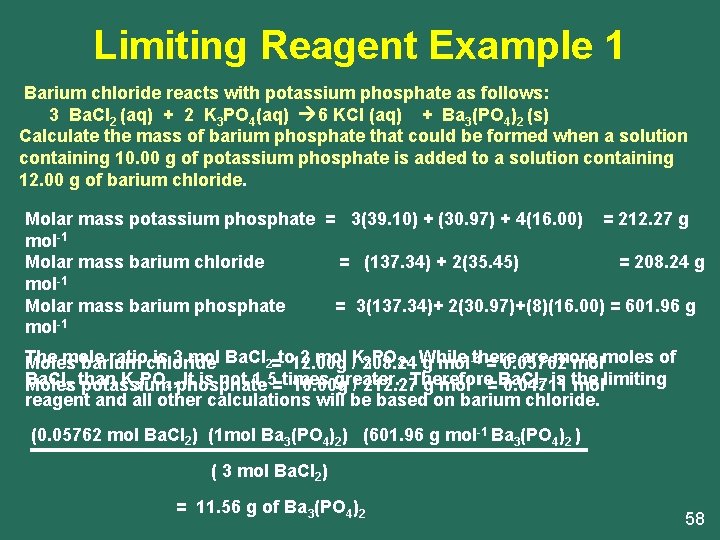 Limiting Reagent Example 1 Barium chloride reacts with potassium phosphate as follows: 3 Ba.