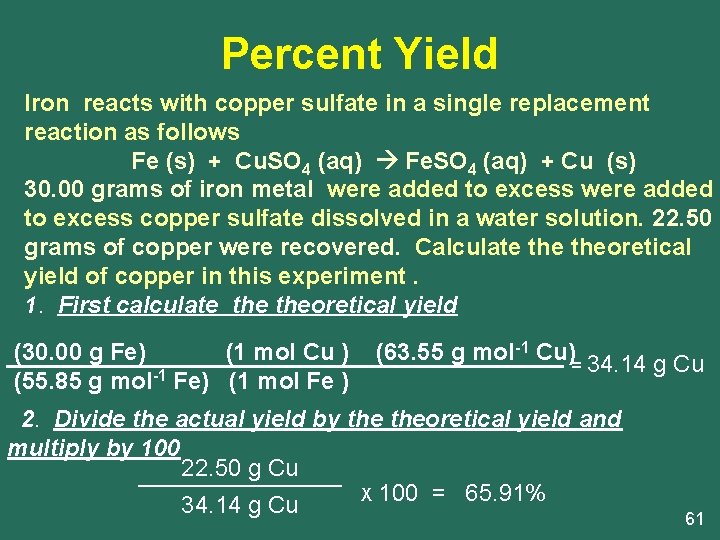 Percent Yield Iron reacts with copper sulfate in a single replacement reaction as follows