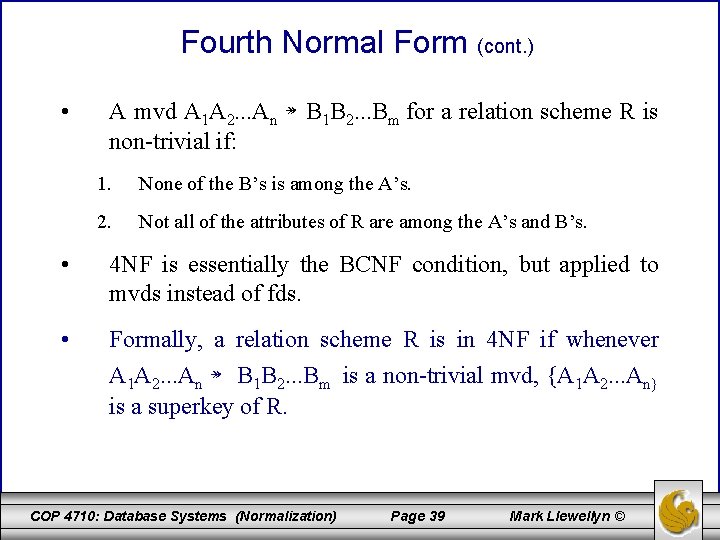 Fourth Normal Form (cont. ) • A mvd A 1 A 2. . .