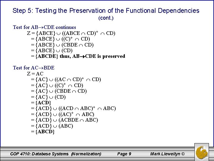 Step 5: Testing the Preservation of the Functional Dependencies (cont. ) Test for AB