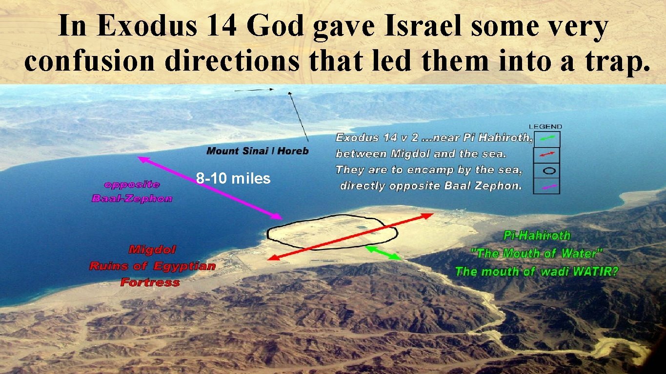 In Exodus 14 God gave Israel some very confusion directions that led them into