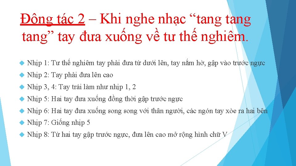 Động tác 2 – Khi nghe nhạc “tang” tay đưa xuống về tư thế