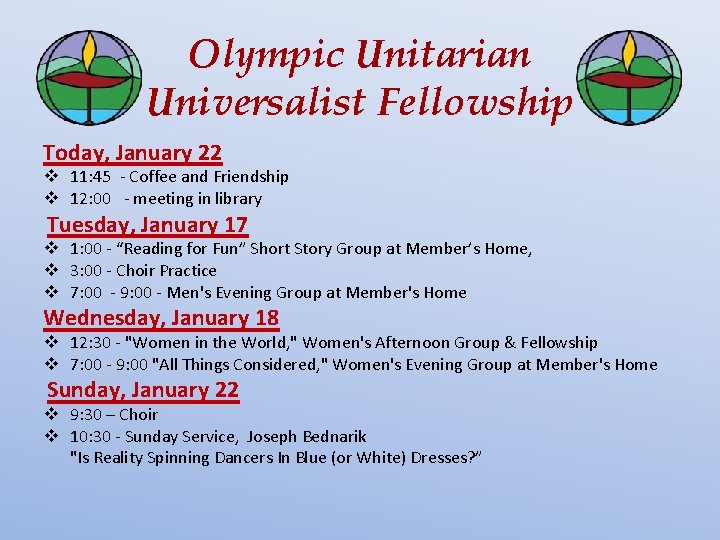 Olympic Unitarian Universalist Fellowship Today, January 22 v 11: 45 - Coffee and Friendship