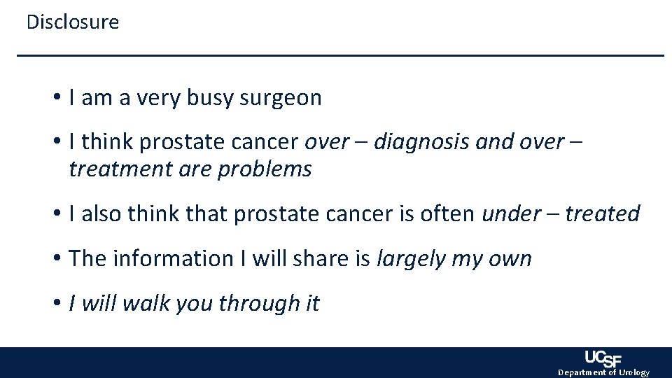 Disclosure • I am a very busy surgeon • I think prostate cancer over Disclosure • I am a very busy surgeon • I think prostate cancer over