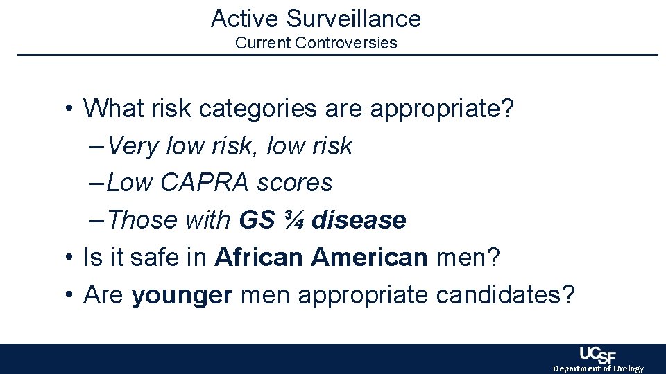 Active Surveillance Current Controversies • What risk categories are appropriate? – Very low risk, Active Surveillance Current Controversies • What risk categories are appropriate? – Very low risk,
