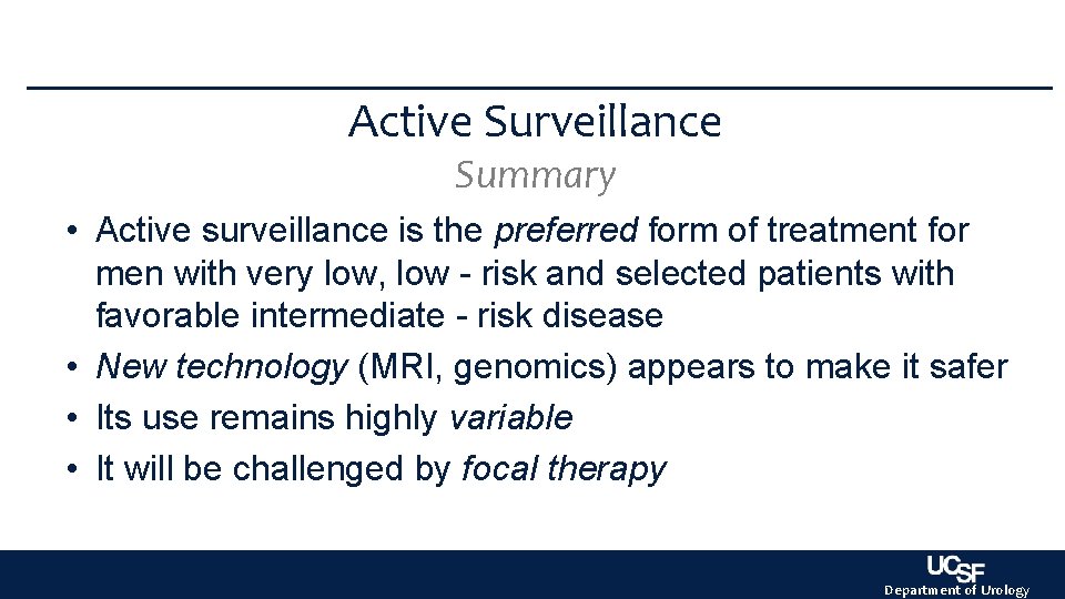 Active Surveillance Summary • Active surveillance is the preferred form of treatment for men Active Surveillance Summary • Active surveillance is the preferred form of treatment for men