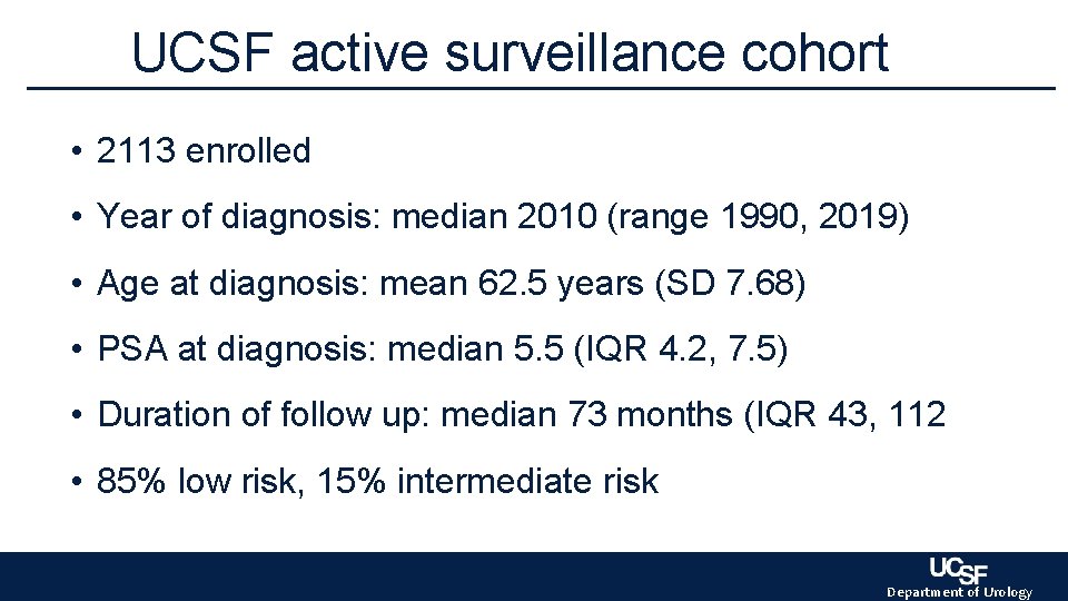 UCSF active surveillance cohort • 2113 enrolled • Year of diagnosis: median 2010 (range UCSF active surveillance cohort • 2113 enrolled • Year of diagnosis: median 2010 (range