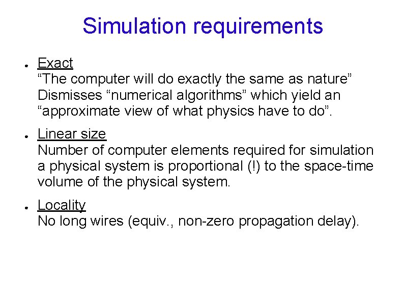 Simulation requirements ● ● ● Exact “The computer will do exactly the same as Simulation requirements ● ● ● Exact “The computer will do exactly the same as