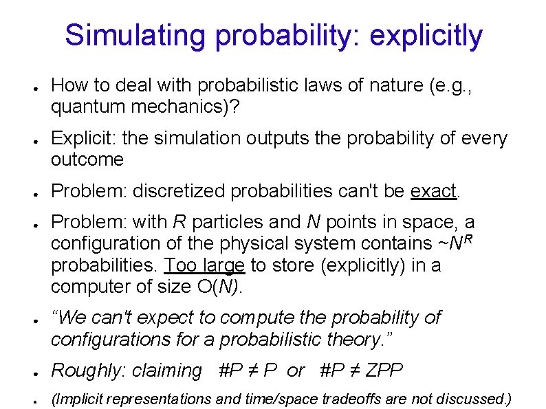 Simulating probability: explicitly ● ● ● How to deal with probabilistic laws of nature Simulating probability: explicitly ● ● ● How to deal with probabilistic laws of nature