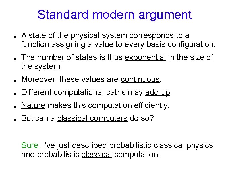Standard modern argument ● ● A state of the physical system corresponds to a Standard modern argument ● ● A state of the physical system corresponds to a