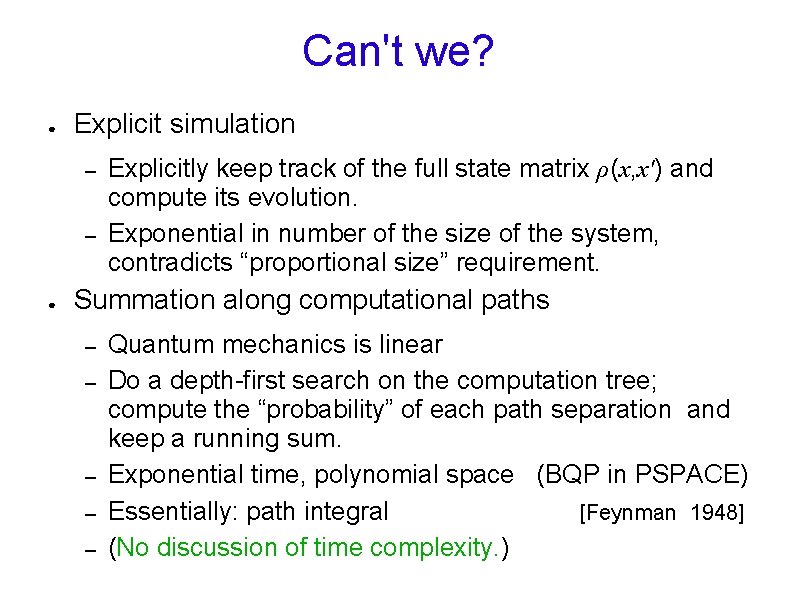Can't we? ● Explicit simulation – – ● Explicitly keep track of the full Can't we? ● Explicit simulation – – ● Explicitly keep track of the full