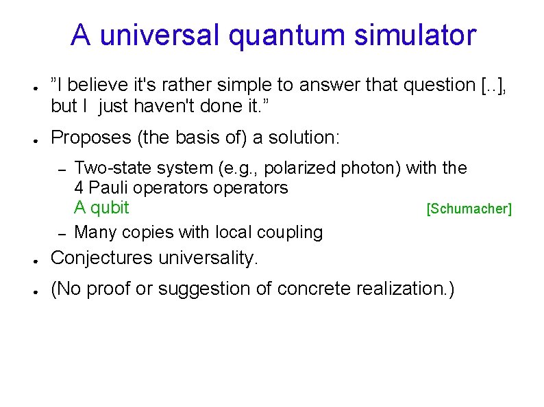 A universal quantum simulator ● ● ”I believe it's rather simple to answer that A universal quantum simulator ● ● ”I believe it's rather simple to answer that