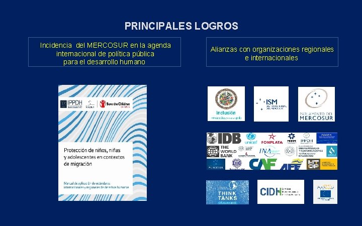 PRINCIPALES LOGROS Incidencia del MERCOSUR en la agenda internacional de política pública para el