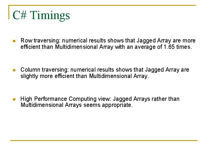 C# Timings n Row traversing: numerical results shows that Jagged Array are more efficient