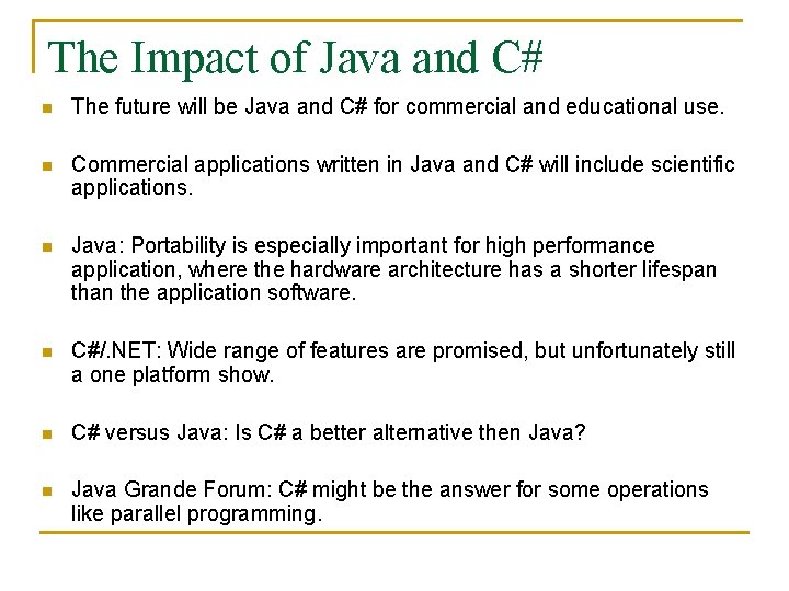 The Impact of Java and C# n The future will be Java and C#