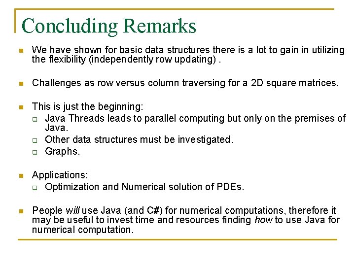 Concluding Remarks n We have shown for basic data structures there is a lot