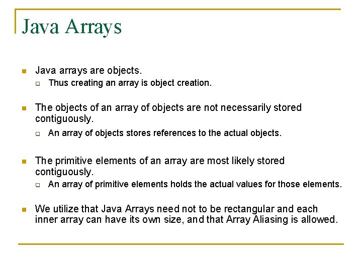 Java Arrays n Java arrays are objects. q n The objects of an array